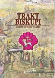 Trakt Biskupi Wrota Świętej Warmii - Praca zbiorowa