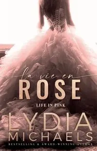La Vie en Rose - Lydia Michaels