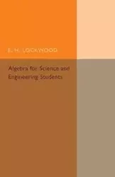 Algebra for Science and Engineering Students - Lockwood E. H.