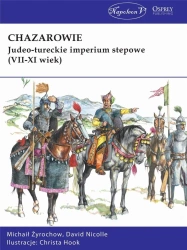 Chazarowie. Judeo-tureckie imperium stepowe.. - Michaił Żyrochow, David Nicolle