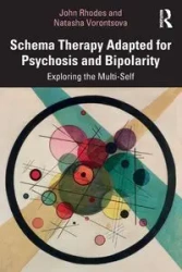 Schema Therapy Adapted for Psychosis and Bipolarity - John Rhodes