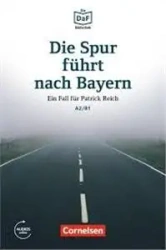Die DaF Bibliothek A2/B1 Die Spur führt nach Bayern · Einem Betrüger auf der Spur + Audio Online - praca zbiorowa