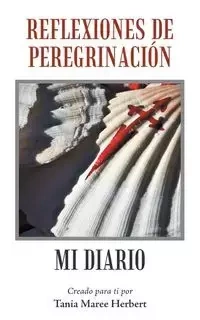 Reflexiones De Peregrinación - Herbert Tania Maree