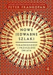 Nowe jedwabne szlaki - Peter Frankopan, Szymon Żuchowski