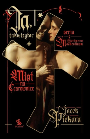 Ja, inkwizytor. Młot na czarownice (barw. brzegi) - Jacek Piekara