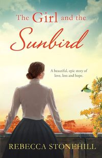 The Girl and the Sunbird - Rebecca Stonehill
