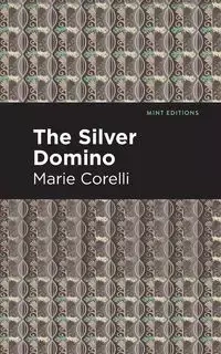 The Silver Domino - Marie Corelli