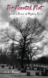 The Haunted Plot - Bauer C.L.
