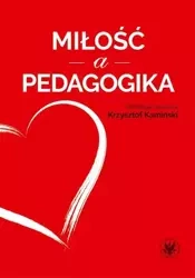 Miłość a pedagogika - Krzysztof Kamiński
