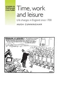 Time, work and leisure - Hugh Cunningham