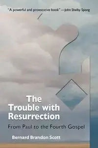 The Trouble with Resurrection - Scott Bernard Brandon