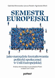 eBook Semestr europejski jako narzędzie kształtowania polityki społecznej w Unii Europejskiej. Analiza rekomendacji na przykładzie Polski w latach 2011–2020 - Gabriela Wronowska epub mobi