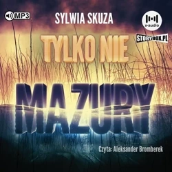 Tylko nie Mazury audiobook - Sylwia Skuza