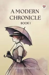 A Modern Chronicle Book I - Winston Churchill