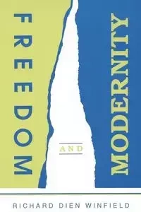 Freedom and Modernity - Richard Winfield Dien