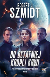 Do ostatniej kropli krwi T.3 - Robert J. Szmidt