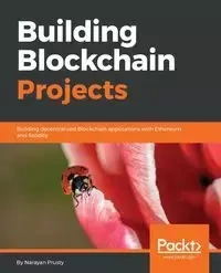 Building Blockchain Projects - Prusty Narayan