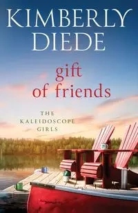 Gift of Friends - Kimberly Diede