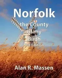 Norfolk the County of my Birth - Alan Massen R