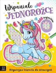 Wspaniałe jednorożce. 1000 brylancików - Agata Kaczyńska