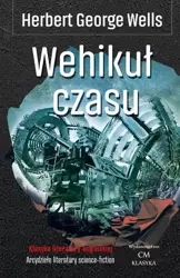 Klasyka. Wehikuł czasu - Herbert George Wells