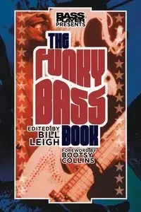 Bass Player Presents The Funky Bass Book - Leigh Bill