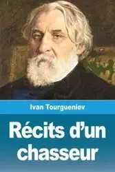 Récits d'un chasseur - Ivan Tourgueniev