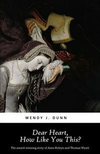 Dear Heart, How Like You This? - Dunn Wendy J.