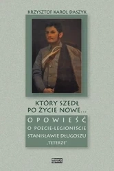 Który szedł po życie nowe... - Krzysztof Karol Daszyk