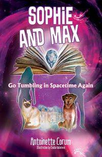 Sophie and Max Go Tumbling in Spacetime Again - Antoinette Corum