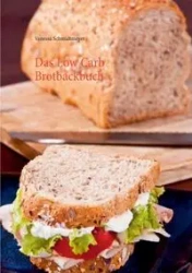 Das Low Carb Brotbackbuch - Vanessa Schmidtmeyer