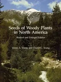 Seeds of Woody Plants in North America - A. Young James