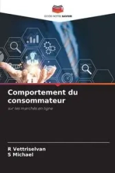 Comportement du consommateur - Vettriselvan R