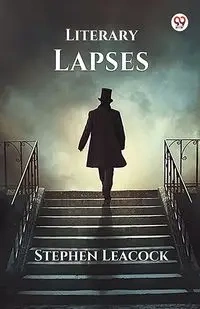 Literary Lapses - Stephen Leacock
