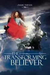 The Transforming Believer - Turner Zulibe