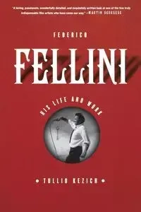 Federico Fellini - Tullio Kezich