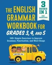 The English Grammar Workbook for Grades 3, 4, and 5 - Shelly Rees