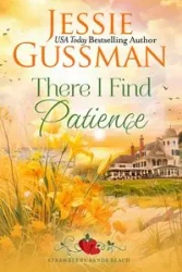 There I Find Patience (Strawberry Sands Beach Romance Book 8) (Strawberry Sands Beach Sweet Romance) - Jessie Gussman