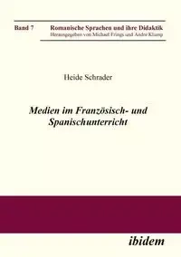 Medien im Französisch- und Spanischunterricht. - Heide Schrader