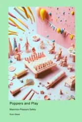 Poppers and Play - Steele Rush