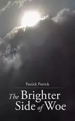 The Brighter Side of Woe - Patrick Patrick