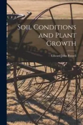 Soil Conditions and Plant Growth - Russell Edward John
