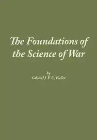 The Foundations of the Science of War - Fuller J F C