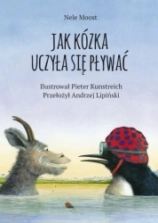 Jak kózka uczyła się pływać - Nele Moost, Pieter Kunstreich