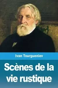 Scènes de la vie rustique - Ivan Tourgueniev