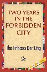 Two Years in the Forbidden City - Ling Princess The Der