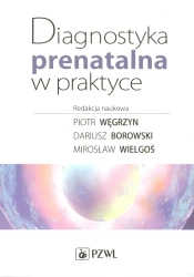 Diagnostyka prenatalna w praktyce - praca zbiorowa