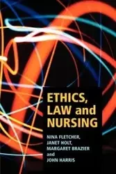 Ethics, law and nursing - Fletcher Nina
