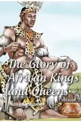 The Glory of African Kings and Queens - James Commey Pusch