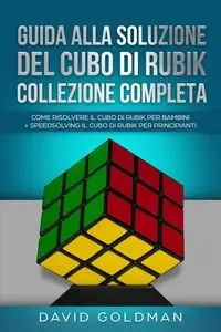Guida Alla Soluzione Del Cubo Di Rubik Collezione Completa - David Goldman